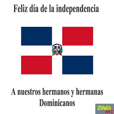 ¡feliz día de la independencia! Feliz Dia De La Independencia Dominicana Quotes