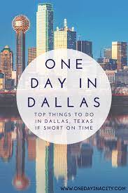 one day in dallas itinerary complete