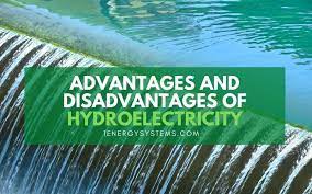and disadvanes of hydroelectricity