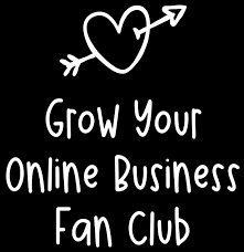 Grow Your Online Business Fan Club