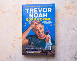 'i am delighted with the knowledge that the magic does carry on well past the back cover and i am beyond. Born A Crime By Trevor Noah Thoughtsonbooks A Tough Nut
