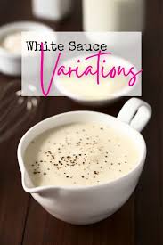 basic white sauce and 5 variations