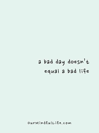 Discover and share bad day quotes to cheer you up. 43 Self Reminder Bad Day Quotes To Cheer You Up Bad Day Quotes Note To Self Quotes Reminder Quotes