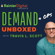 Demand & Ops Unboxed with Travis L. Scott