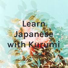 Learn Japanese with Kurumi
