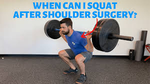 when can i squat after shoulder surgery