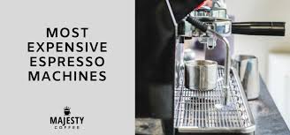 Which the firm to coffee. Most Expensive Commercial Espresso Machines For Commercial And Home U Majesty Coffee