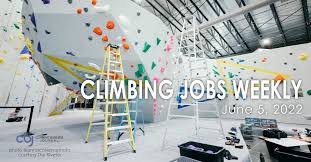 Climbing Jobs Weekly 2022 June 5