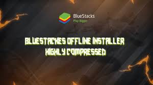 bluestacks 5 highly compressed