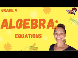 Grade 9 Algebra Equations