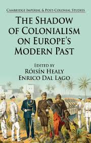 The Shadow of Colonialism on Europe's Modern Past | SpringerLink