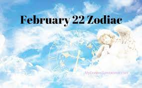 With these zodiac signs compatibility horoscopes, based on zodiacal sign's meanings you can take a fascinating new look at your family and friendships. February 22 Zodiac Sign Love Compatibility