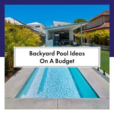 Backyard Pool Ideas On A Budget The