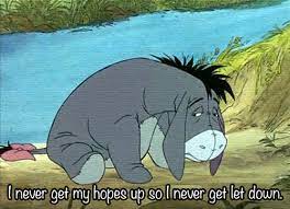 The quote belongs to another author. Sad Eeyore Quotes Quotesgram