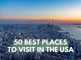 50 best places to visit in usa bucket
