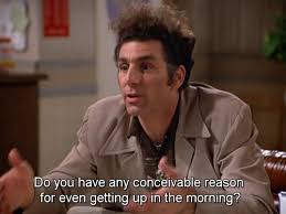 Image result for cosmo kramer quotes