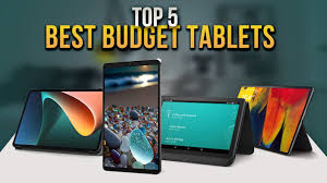 top 5 best budget tablets of 2023