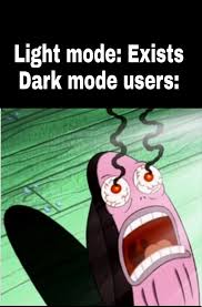 Meme generator, instant notifications, image/video download, achievements and. Light Mode Vs Dark Mode The Clash Of Two Worlds Know Your Meme
