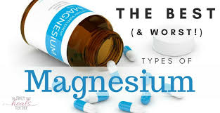 Types Of Magnesium The Best And The Worst
