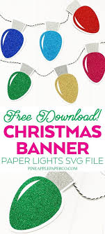Diy Christmas Lights Banner With A Free Svg File Pineapple Paper Co