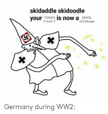 Skidaddle skadoodle korean ( meme source ) 꼬추 국수. Skidaddle Skidoodle Vour Pzkpfw Is Now A Sdkfz 124 Wespe Il Ausf F Germany During Ww2 Germany Meme On Me Me