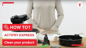 to clean your actifry express tefal