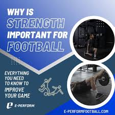 why is strength important in football