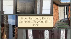 Fiberglass Doors Are Superior To Wood Doors