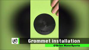 o brien s grommet installation you