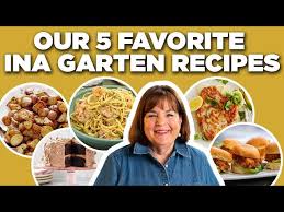 our 5 favorite ina garten recipes