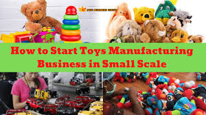 toys manufacturing business