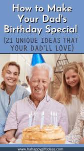how to make your dad s birthday special