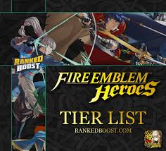 Una ayuda para indicar cuales personajes son mejores bajo cierto juicio, en un listado de mejor a no tan bueno. Fire Emblem Heroes Tier List Best Hero Characters 2017