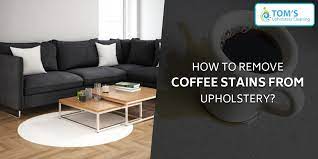 Remove Coffee Stains From Upholstery
