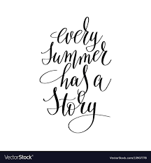 Every Summer Has A Story Inspirational Quote About