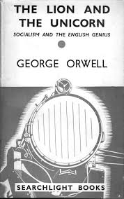 orwell s revolution the advocate george orwell ldquothe lion and the unicorn socialism and the english geniusrdquo 1941 ldquosecker and warburgrdquo gb london searchlight books no 1
