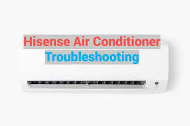 hisense air conditioner troubleshooting
