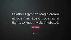 I did not like leaving them when they were little or big. Kate Hudson Quote I Slather Egyptian Magic Cream All Over My Face On Overnight Flights To