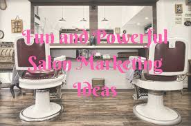 17 hair raising salon marketing ideas
