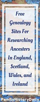 5 Free Genealogy Sites For England Scotland And Ireland
