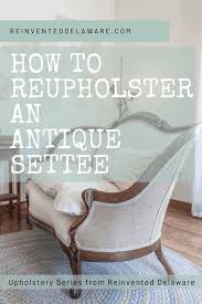 How To Reupholster An Antique Settee