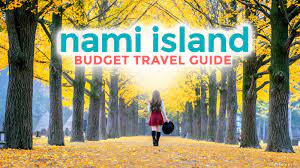 nami island travel guide with budget