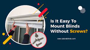 Is it Easy to Mount Blinds Without Screws?