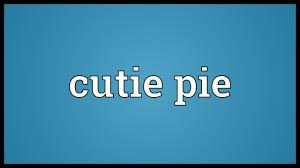Cutie Pie Meaning