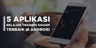 5 Aplikasi Simulasi Trading Saham Terbaik Di Android Untuk