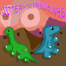 Jittery Dinosaurs