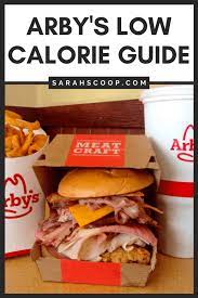 arby s low calorie guide sarah scoop
