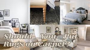 rugs on carpet should you go for it yes