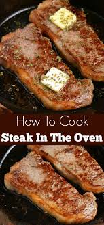 You can add all sorts of herbs and spices to create a rich n. How To Cook Steaks In The Oven Making Steak In The Oven Is Quick And Easy No Grill Needed Just Ch How To Cook Steak Cooking The Best Steak Oven Cooked