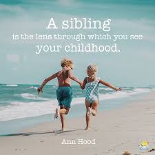 Like and share our beautiful collection of cute brother and sister quotes with images. Siblings Quotes 51 Famous Quotes To Make You Feel Grateful